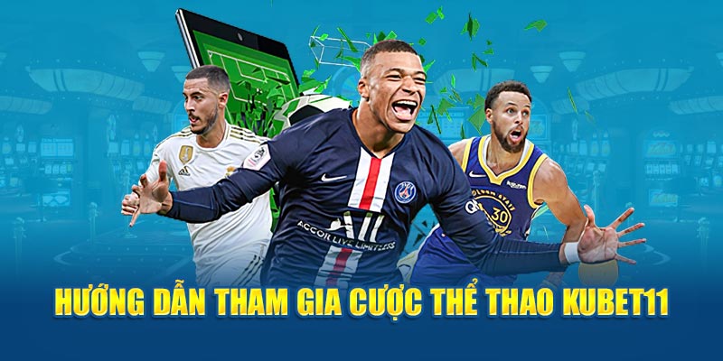 Cách cá cược tại Kubet11 thể thao