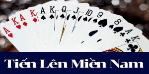 Tiến Lên Miền Nam - Game Bài Đình Đám Góp Mặt Tại Kubet11